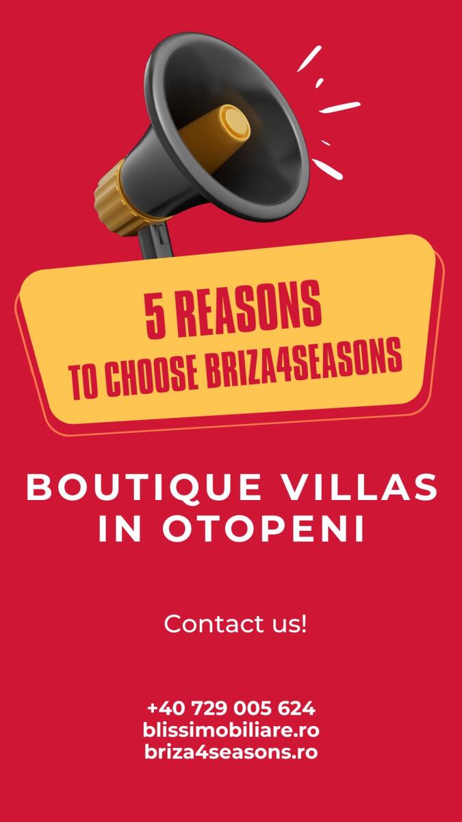 5 Reasons to Choose Briza4Seasons – Boutique Villas in Otopeni