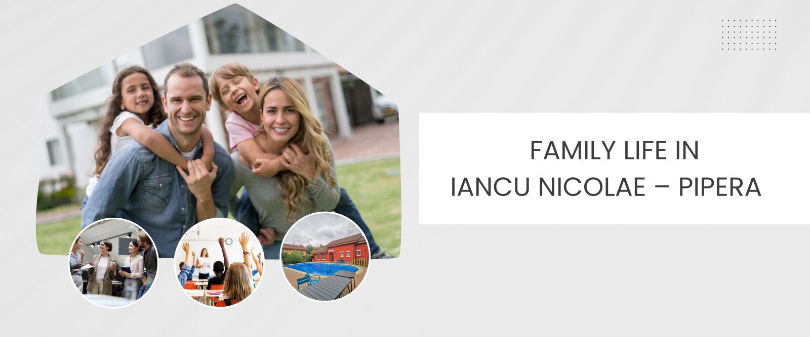 Family Life for Tenants in Pipera 