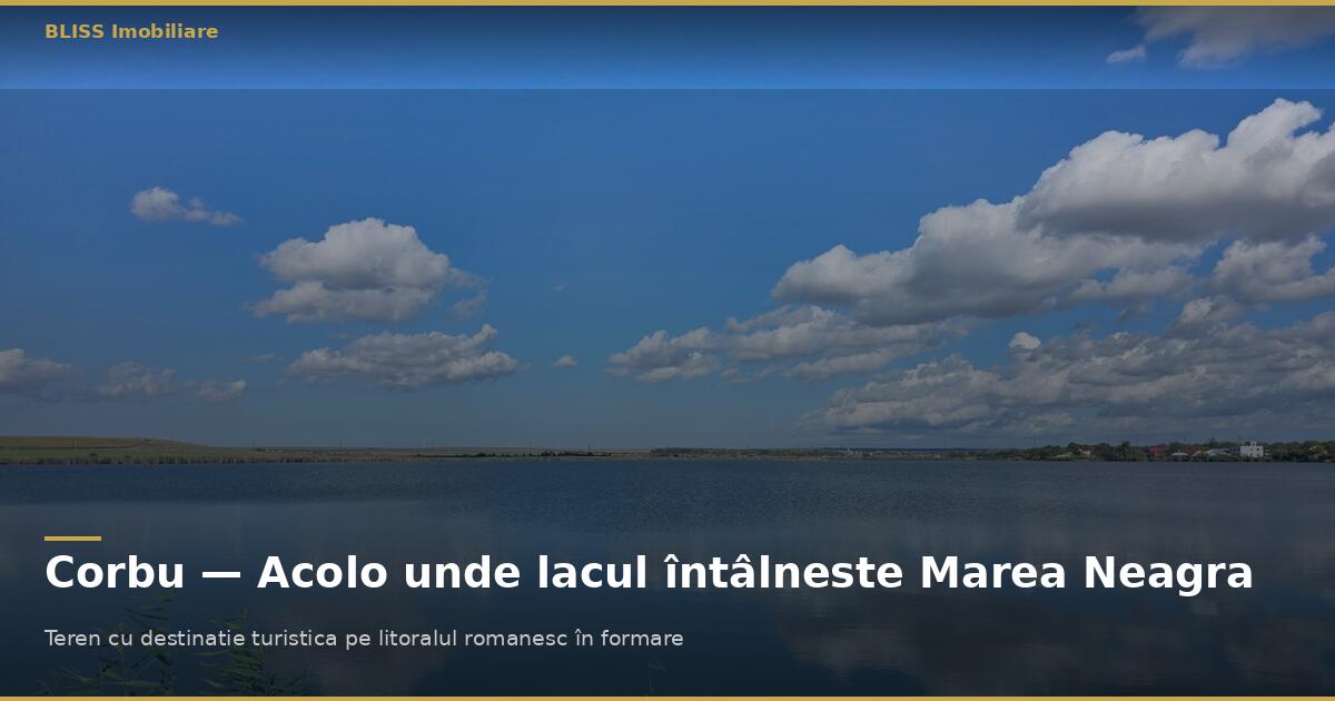 Corbu, Constanța - Ghidul zonei pentru investitori și cei care caută altceva pe litoral